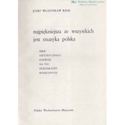 Najpiękniejsza ze wszystkich jest muzyka polska. Szkic historycznego rozwoju na tle przeobrażeń społecznych
