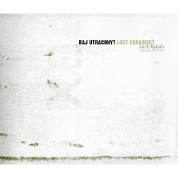 Raj utracony? Jacek Rykała - wybór prac 1977-2007. Lost paradise?