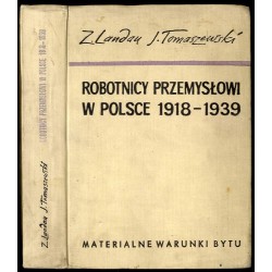 Robotnicy przemysłowi w Polsce. Materialne warunki bytu 1918-1939