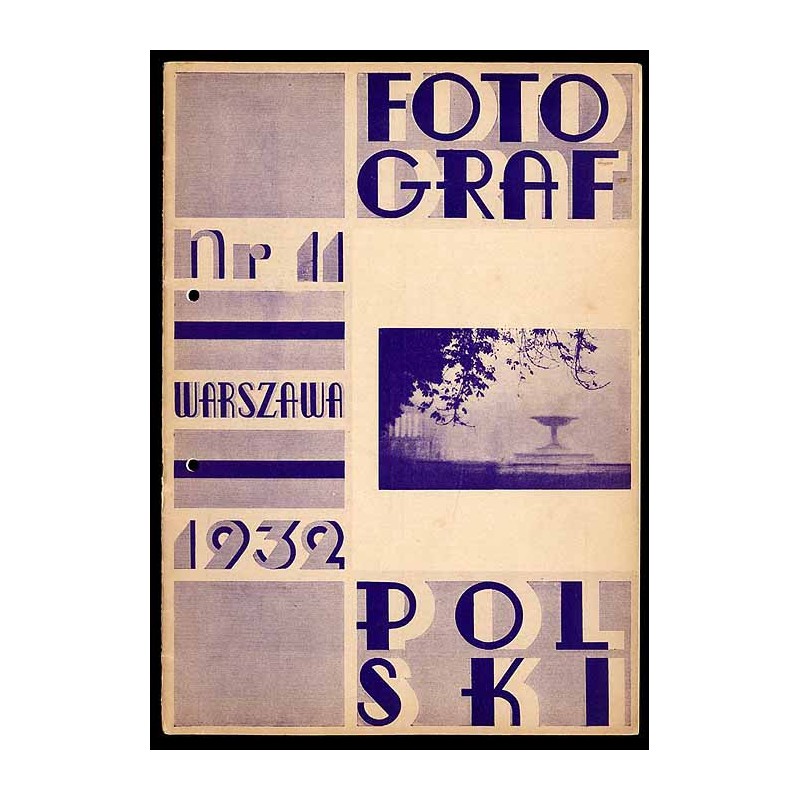 Fotograf Polski. Miesięcznik ilustrowany. R.7 (1932). Nr 11 (XI 1932)