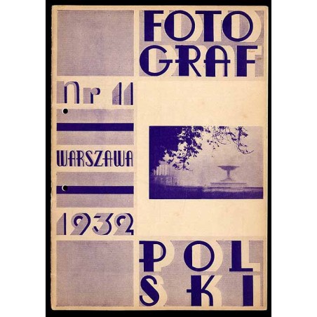 Fotograf Polski. Miesięcznik ilustrowany. R.7 (1932). Nr 11 (XI 1932)