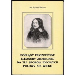 Poglądy filozoficzne Eleonory Ziemięckiej na tle sporów ideowych połowy XIX wieku