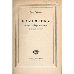 Kazimierz. Miasto polskiego renesansu. Opis krajoznawczy