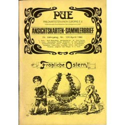 Ansichtskarten-Sammlerbrief. 24. Jahrgang (1985). Nr 129 (April 1985). PUE Philokaristen-Union Europas E.V
