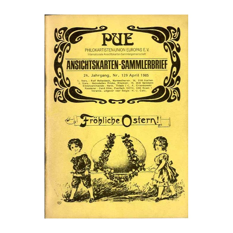 Ansichtskarten-Sammlerbrief. 24. Jahrgang (1985). Nr 129 (April 1985). PUE Philokaristen-Union Europas E.V
