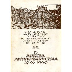 [Katalog aukcyjny Krakowski Antykwariat Naukowy] 73 Aukcja Antykwaryczna 27.10.1990