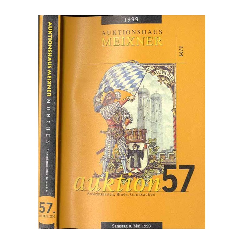 [Franz Meixner] 57. Auktion. Ansichtskarten, Briefe, Ganzsachen. Auktionshaus Meixner. Samstag, den 8. Mai 1999, 10.00 Uhr. Gast