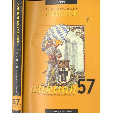 [Franz Meixner] 57. Auktion. Ansichtskarten, Briefe, Ganzsachen. Auktionshaus Meixner. Samstag, den 8. Mai 1999, 10.00 Uhr. Gast