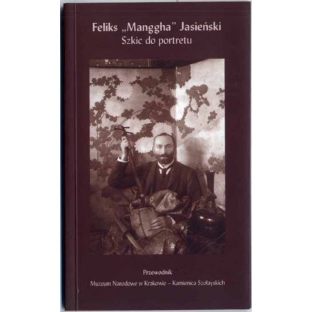 Feliks "Manggha" Jasieński. Szkic do portretu. Stała ekspozycja w Kamienicy Szołayskich - Oddziale Muzeum Narodowego w Krakowie.