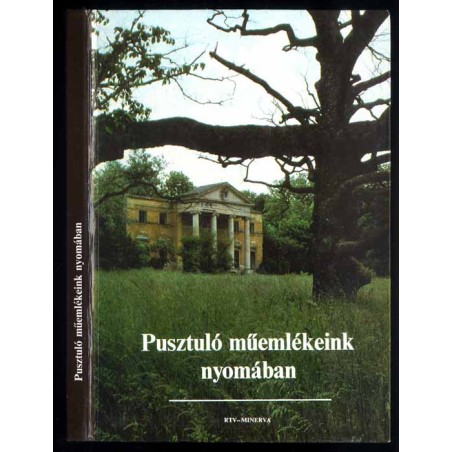 Pusztuló müemlékeink nyomában [Śladami naszych niszczejących zabytków - Węgry i Austria]