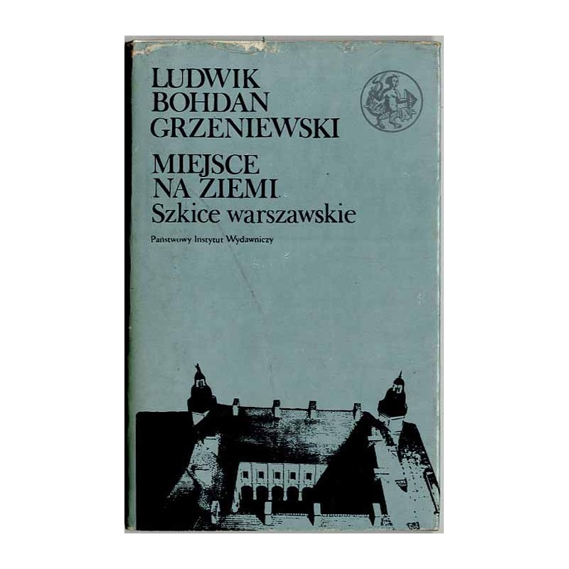 Miejsce na ziemi. Szkice warszawskie