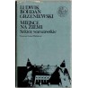 Miejsce na ziemi. Szkice warszawskie