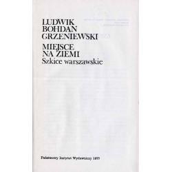 Miejsce na ziemi. Szkice warszawskie