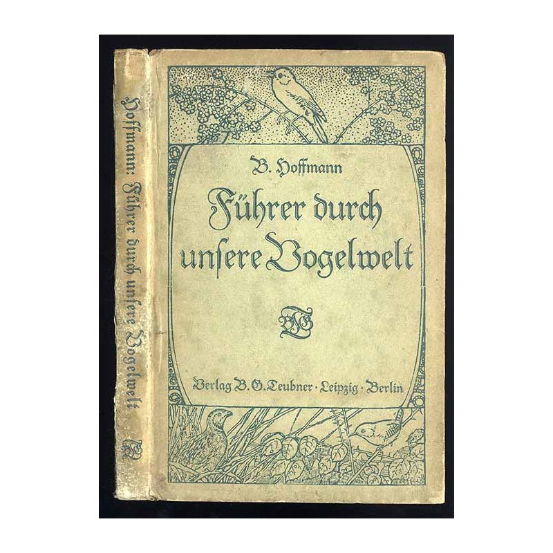 Führer durch unsere Vogelwelt zum Beobachten und Bestimmen der häufigsten Arten durch Auge und Ohr