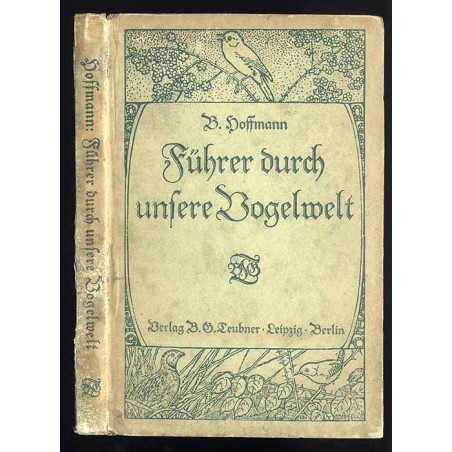 Führer durch unsere Vogelwelt zum Beobachten und Bestimmen der häufigsten Arten durch Auge und Ohr