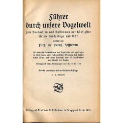 Führer durch unsere Vogelwelt zum Beobachten und Bestimmen der häufigsten Arten durch Auge und Ohr