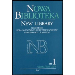 Nowa Biblioteka. Czasopismo Koła Naukowego Bibliotekoznawców Uniwersytetu Śląskiego. Nr 1 (wiosna/lato 1998)