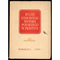 10 lat Ludowego Wojska Polskiego w plastyce. Malarstwo rzeźba grafika, październik - listopad 1953 r
