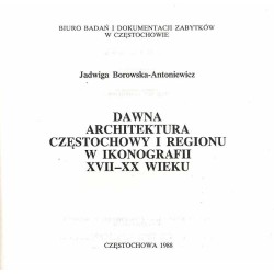 Dawna architektura Częstochowy i regionu w ikonografii XVII-XX wieku