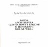 Dawna architektura Częstochowy i regionu w ikonografii XVII-XX wieku