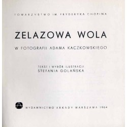Żelazowa Wola w fotografii Adama Kaczkowskiego