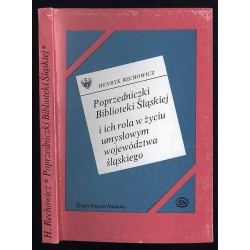 Poprzedniczki Biblioteki Śląskiej i ich rola w życiu umysłowym województwa śląskiego