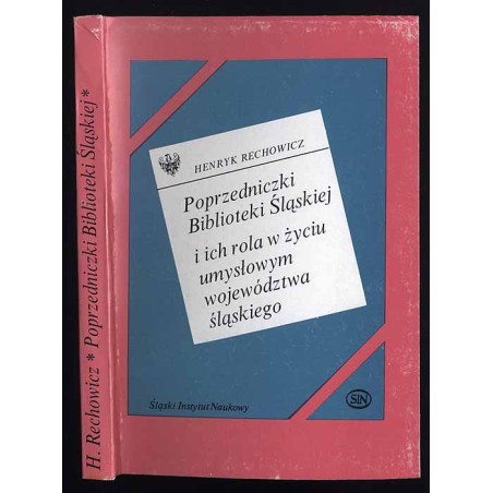 Poprzedniczki Biblioteki Śląskiej i ich rola w życiu umysłowym województwa śląskiego