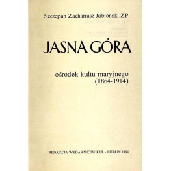 Jasna Góra - ośrodek kultu maryjnego (1864-1914)