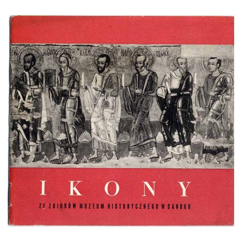 Ikony ze zbiorów Muzeum Historycznego w Sanoku
