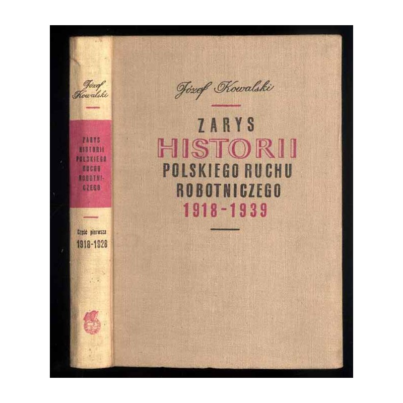 Zarys historii polskiego ruchu robotniczego w latach 1918-1939. Cz.1: Lata 1918-1928