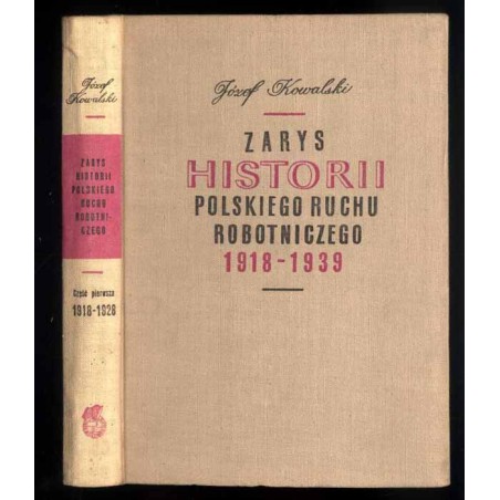Zarys historii polskiego ruchu robotniczego w latach 1918-1939. Cz.1: Lata 1918-1928