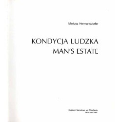 Kondycja ludzka  Man's estate [Broniatowski, Dwurnik, Gustowska, Kalina, Miszkin]