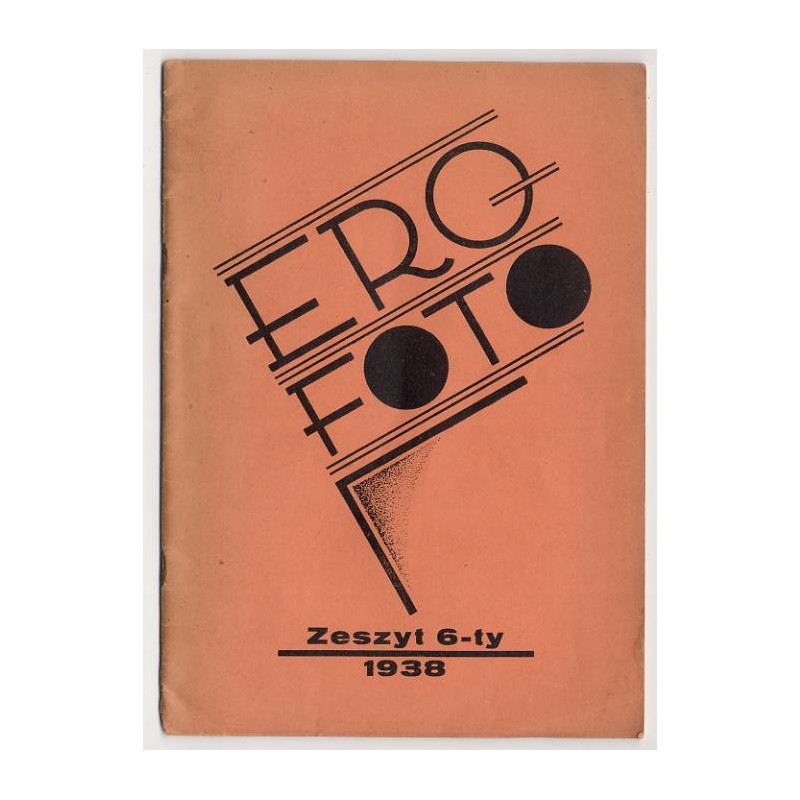 Ero-Foto. Czasopismo ilustrowane poświęcone fotografii amatorskiej. Organ Wytwórni Fotochemicznej "Ero" w Poznaniu. R.1938. Zesz