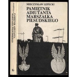 Pamiętnik adiutanta marszałka Piłsudskiego