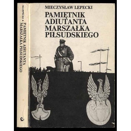 Pamiętnik adiutanta marszałka Piłsudskiego