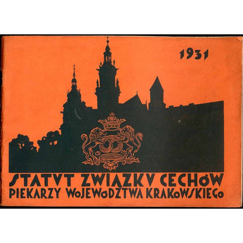 Statut Związku Cechów Piekarzy Województwa Krakowskiego zatwierdzony przez Województwo Krakowskie [...]