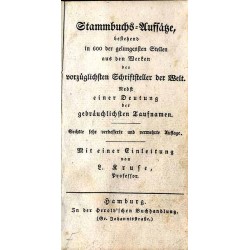 Stammbuchs-Aufsätze, bestehend in 600 der gelungensten Stellen aus den Werken der vorzüglichsten Schriftsteller der Welt. Nebst