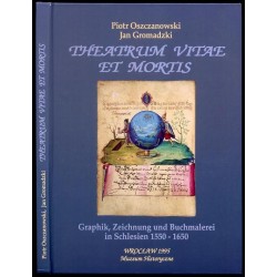 Theatrum vitae et mortis. Graphik, Zeichnung und Buchmalerei in Schlesien 1550-1650