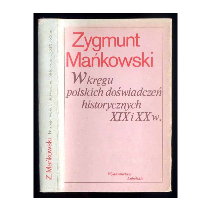 W kręgu polskich doświadczeń historycznych XIX i XX w. Studia