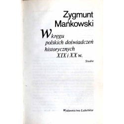 W kręgu polskich doświadczeń historycznych XIX i XX w. Studia