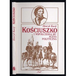 Kościuszko i współczesna mu scena polityczna. Mocarstwa europejskie wobec powstania kościuszkowskiego. Zagadnienia wybrane