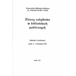 Zbiory zabytkowe w bibliotekach publicznych. Materiały z konferencji Opole, 5-6 listopada 1998