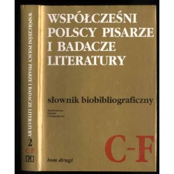 Współcześni polscy pisarze i badacze literatury. Słownik biobibliograficzny. T.2: C-F
