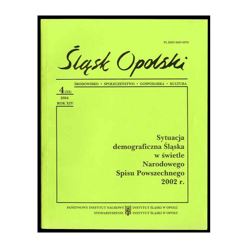 Śląsk Opolski. Środowisko, społeczeństwo, gospodarka, kultura. R.14 (2004). Nr 4 (53). Sytuacja demograficzna Śląska w świetle N