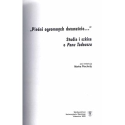 "Pieśni ogromnych dwanaście...". Studia i szkice o Panu Tadeuszu