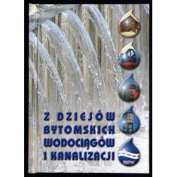 Z dziejów bytomskich wodociagów i kanalizacji