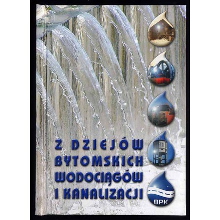 Z dziejów bytomskich wodociagów i kanalizacji