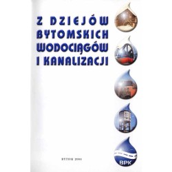 Z dziejów bytomskich wodociagów i kanalizacji