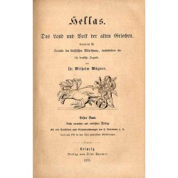 Hellas. Das Land und Volk der alten Griechen. Bearbeitet für Freunde des klassischen Alterthums, insbesondere für die deutsche J