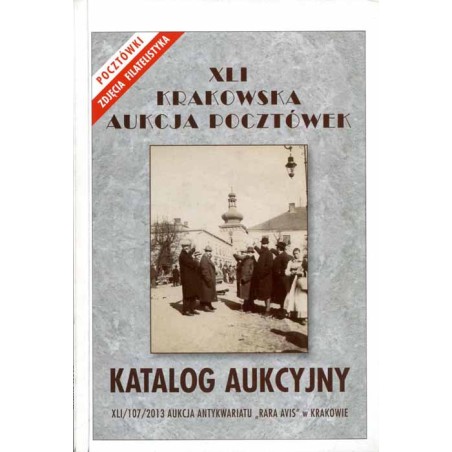 [Rara Avis] XLI Krakowska Aukcja Pocztówek. Katalog aukcyjny. 7 grudnia 2013 r